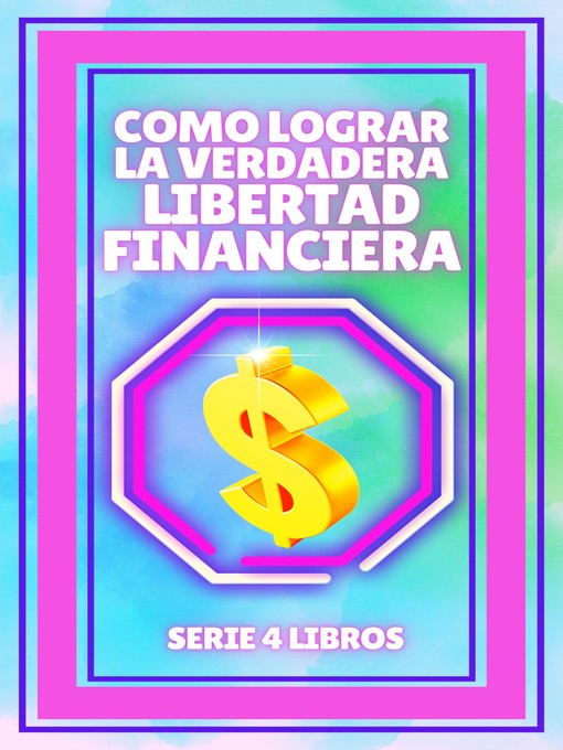 Title details for COMO LOGRAR LA VERDADERA LIBERTAD FINANCIERA by MENTES LIBRES - Available